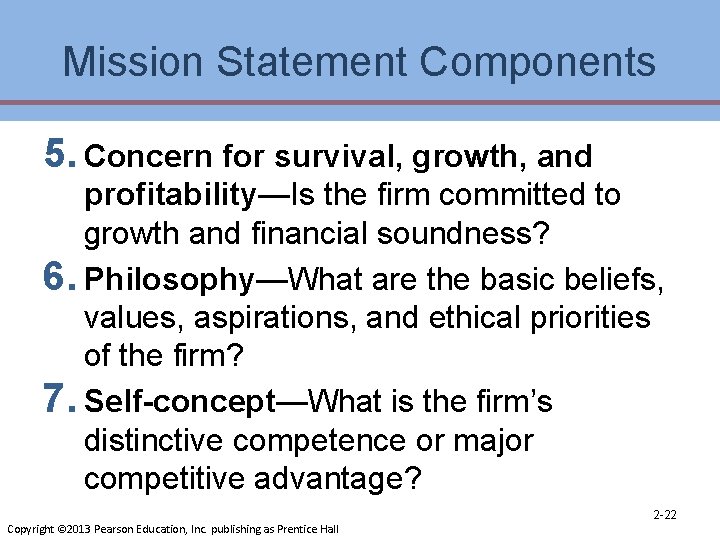 Mission Statement Components 5. Concern for survival, growth, and profitability—Is the firm committed to