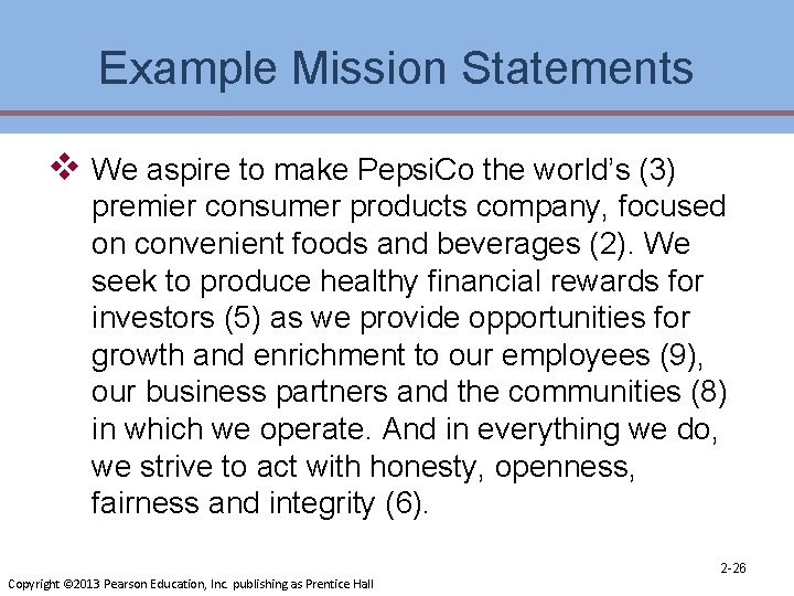 Example Mission Statements v We aspire to make Pepsi. Co the world’s (3) premier