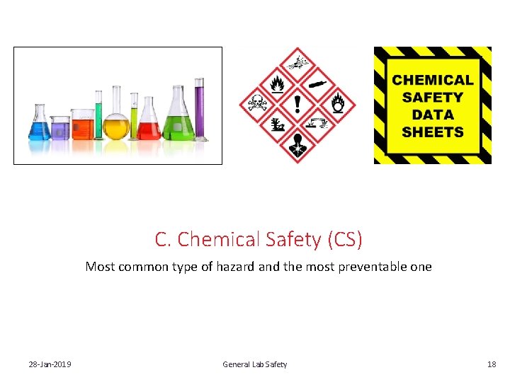 C. Chemical Safety (CS) Most common type of hazard and the most preventable one