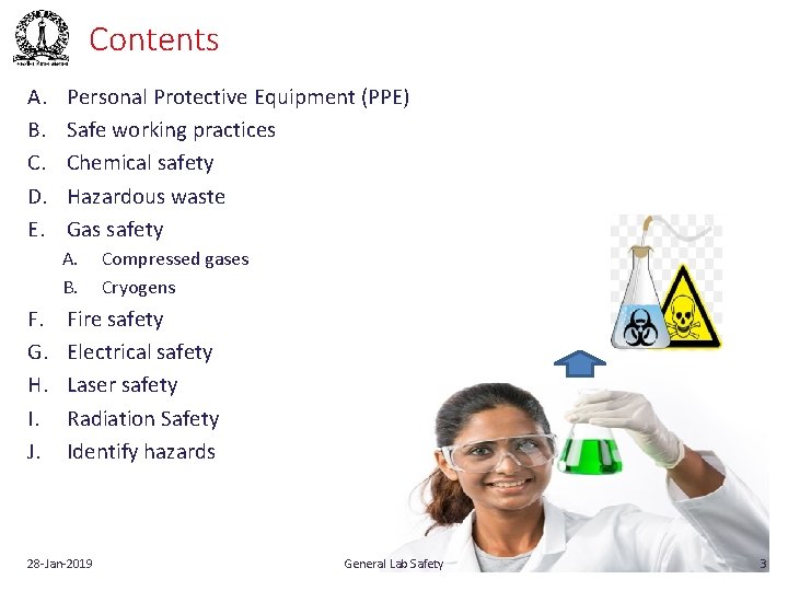 Contents A. B. C. D. E. Personal Protective Equipment (PPE) Safe working practices Chemical