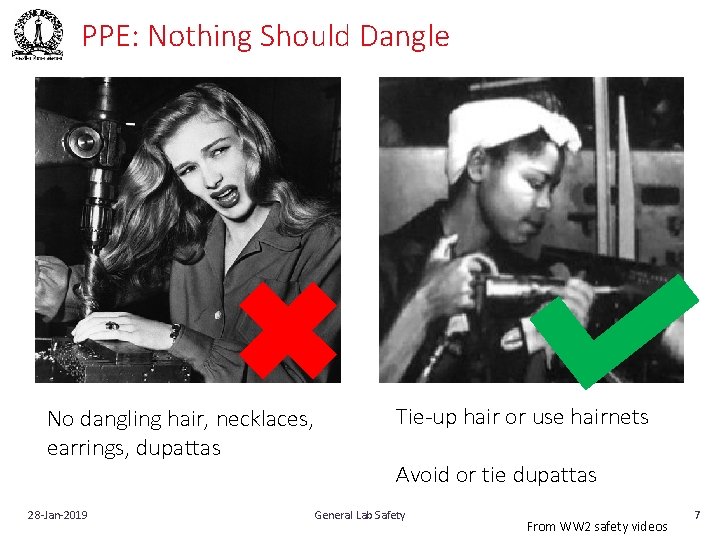 PPE: Nothing Should Dangle No dangling hair, necklaces, earrings, dupattas 28‐Jan‐ 2019 Tie-up hair