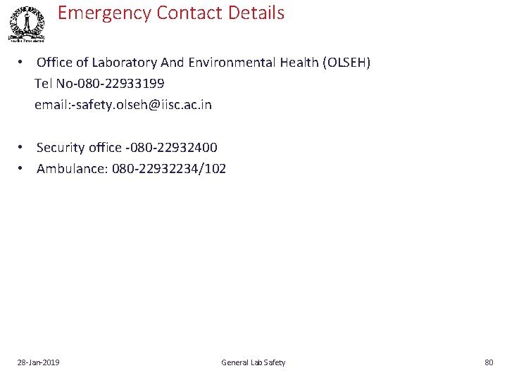 Emergency Contact Details • Office of Laboratory And Environmental Health (OLSEH) Tel No‐ 080‐