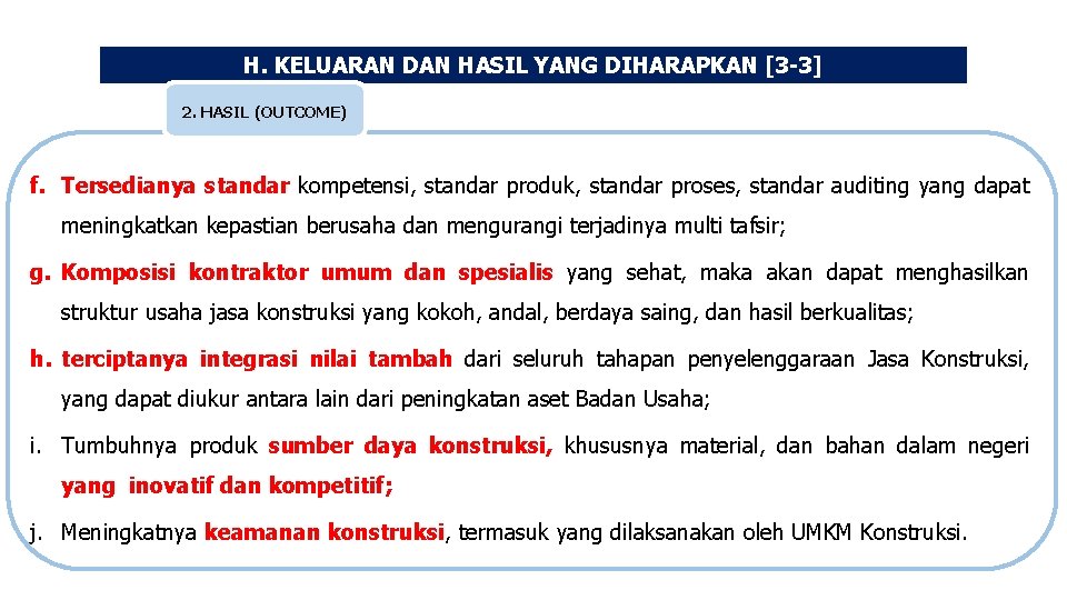 H. KELUARAN DAN HASIL YANG DIHARAPKAN [3 -3] 2. HASIL (OUTCOME) f. Tersedianya standar