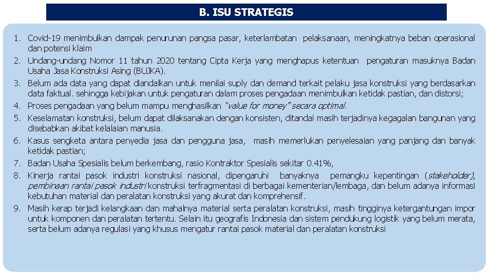 B. ISU STRATEGIS 1. Covid-19 menimbulkan dampak penurunan pangsa pasar, keterlambatan pelaksanaan, meningkatnya beban