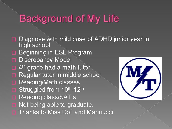 Background of My Life � � � � � Diagnose with mild case of