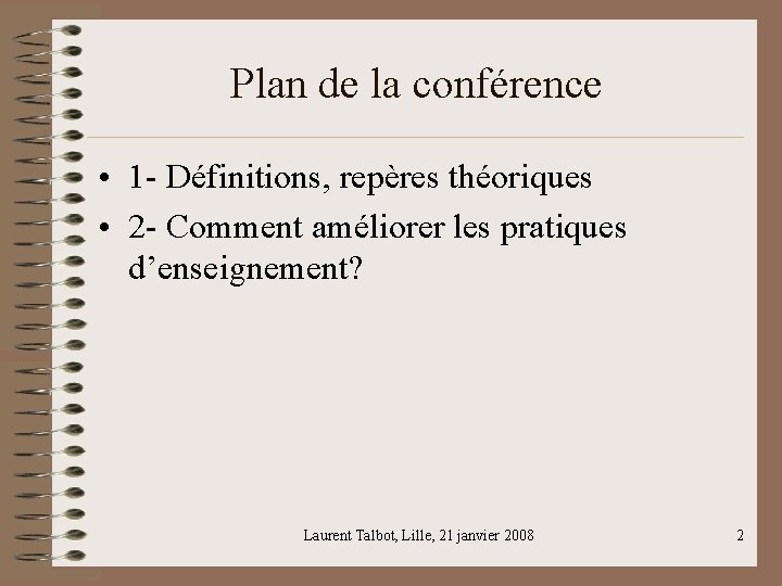 Plan de la conférence • 1 - Définitions, repères théoriques • 2 - Comment