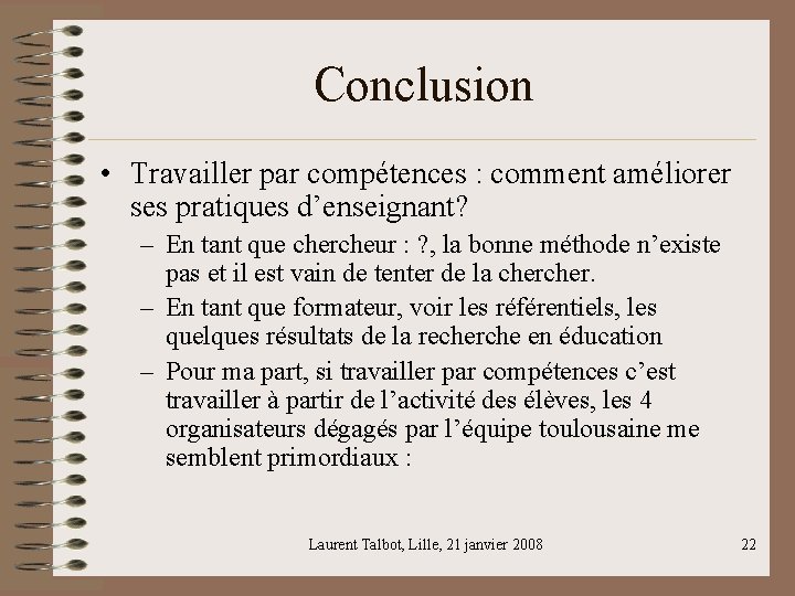 Conclusion • Travailler par compétences : comment améliorer ses pratiques d’enseignant? – En tant