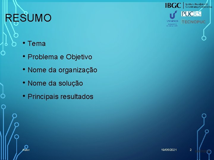 RESUMO • Tema • Problema e Objetivo • Nome da organização • Nome da