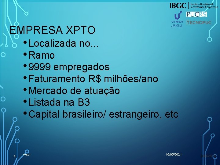 EMPRESA XPTO • Localizada no. . . • Ramo • 9999 empregados • Faturamento