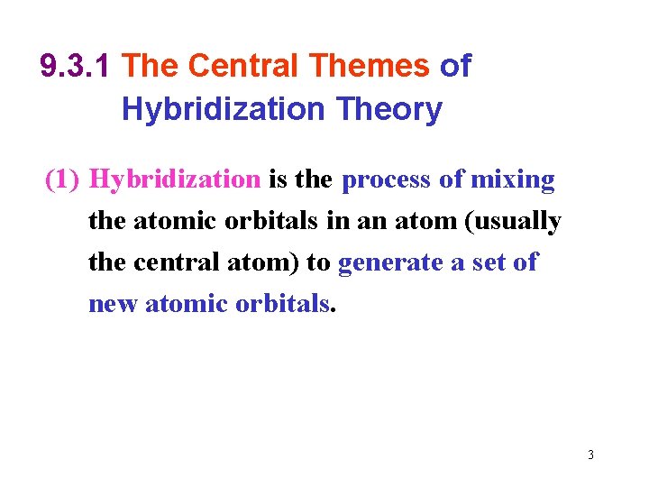 9. 3. 1 The Central Themes of Hybridization Theory (1) Hybridization is the process