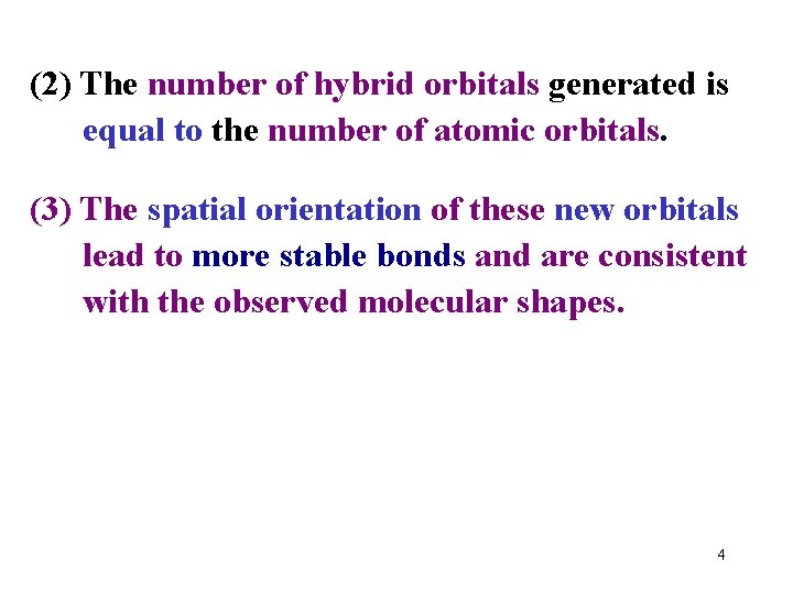 (2) The number of hybrid orbitals generated is equal to the number of atomic