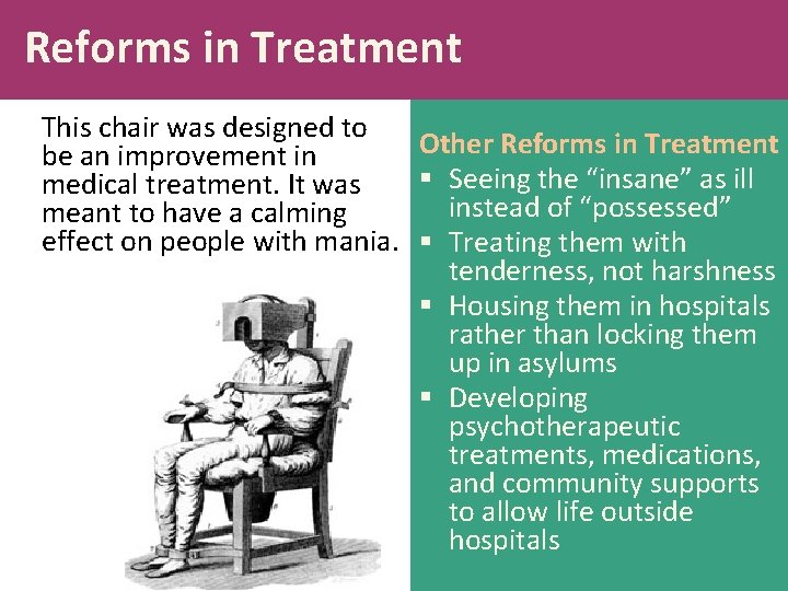 Reforms in Treatment This chair was designed to Other Reforms in Treatment be an