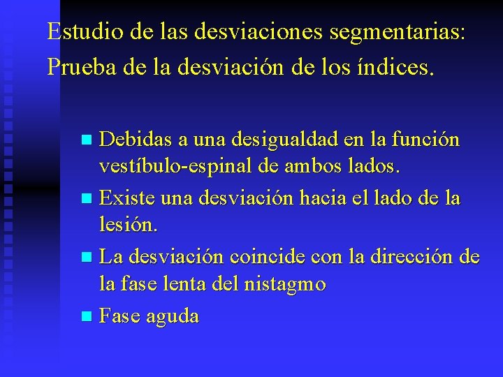 Estudio de las desviaciones segmentarias: Prueba de la desviación de los índices. Debidas a