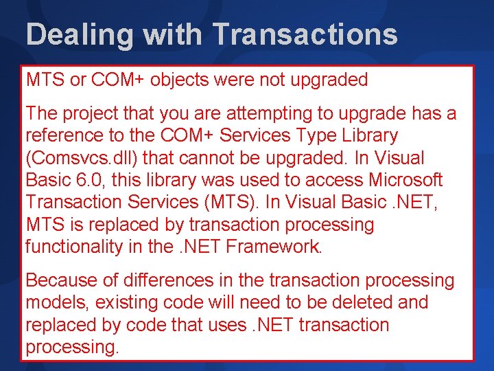 Dealing with Transactions MTS or COM+ objects were not upgraded The project that you