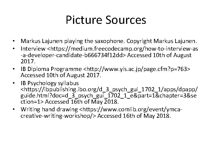 Picture Sources • Markus Lajunen playing the saxophone. Copyright Markus Lajunen. • Interview <https: