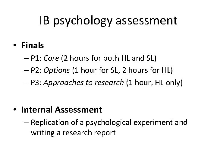 IB psychology assessment • Finals – P 1: Core (2 hours for both HL