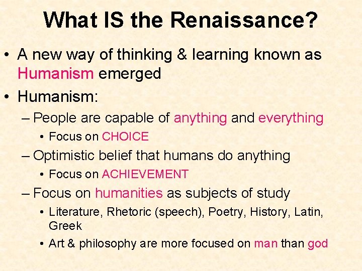 What IS the Renaissance? • A new way of thinking & learning known as