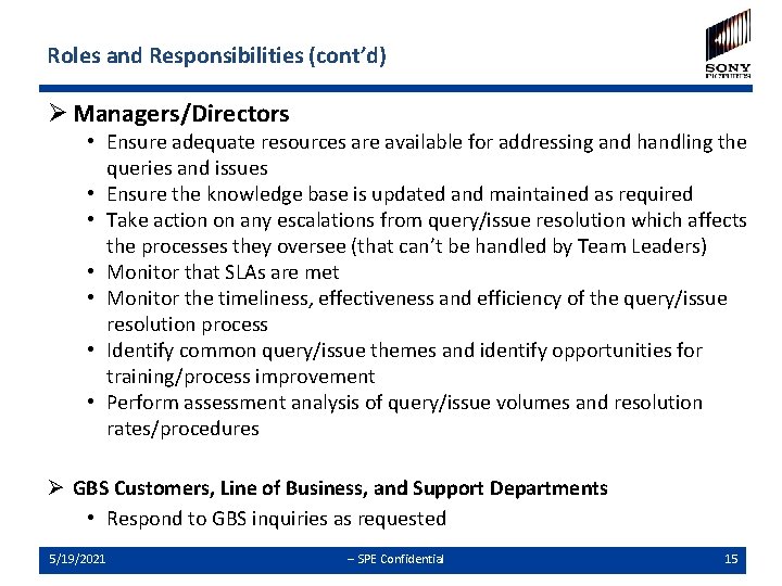 Roles and Responsibilities (cont’d) Ø Managers/Directors • Ensure adequate resources are available for addressing