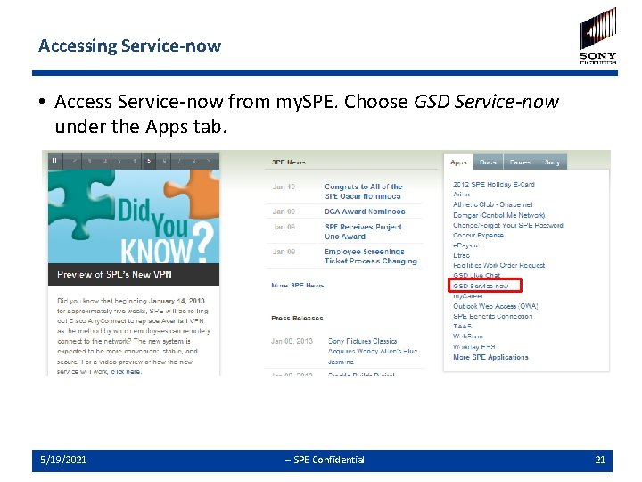 Accessing Service-now • Access Service-now from my. SPE. Choose GSD Service-now under the Apps
