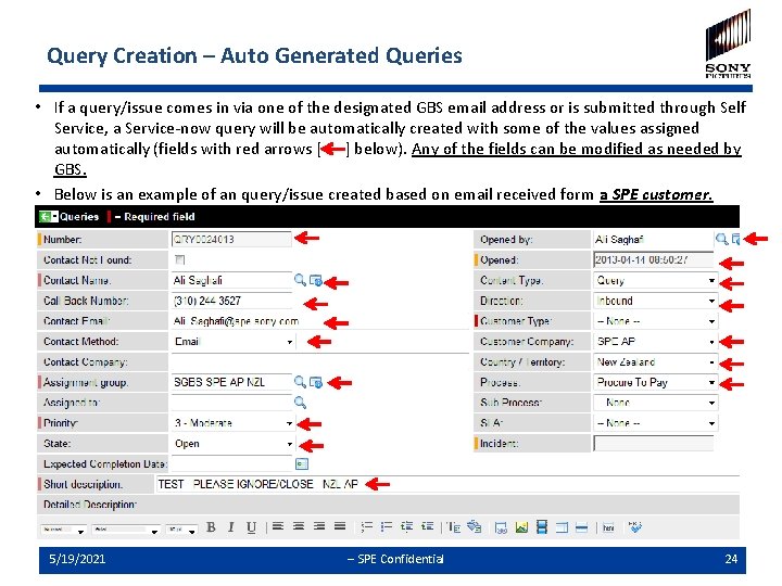 Query Creation – Auto Generated Queries • If a query/issue comes in via one