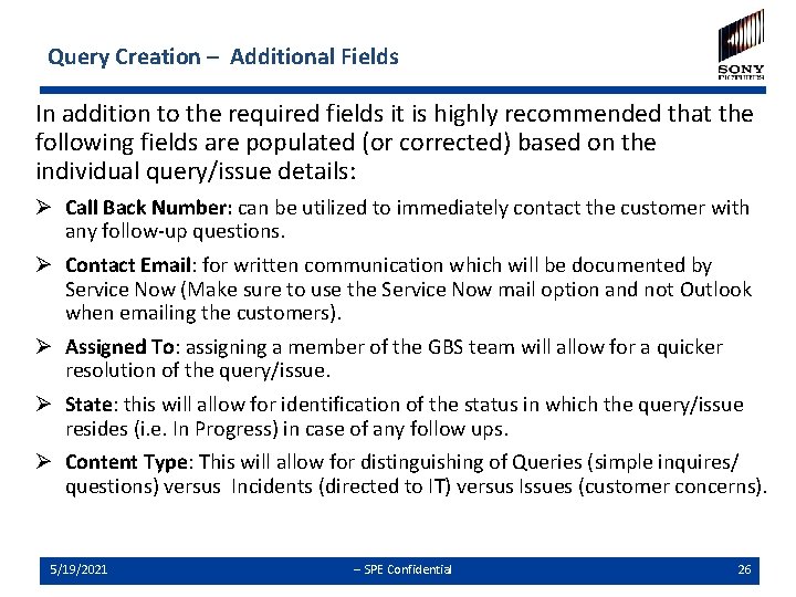 Query Creation – Additional Fields In addition to the required fields it is highly