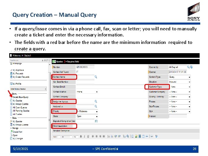 Query Creation – Manual Query • If a query/issue comes in via a phone