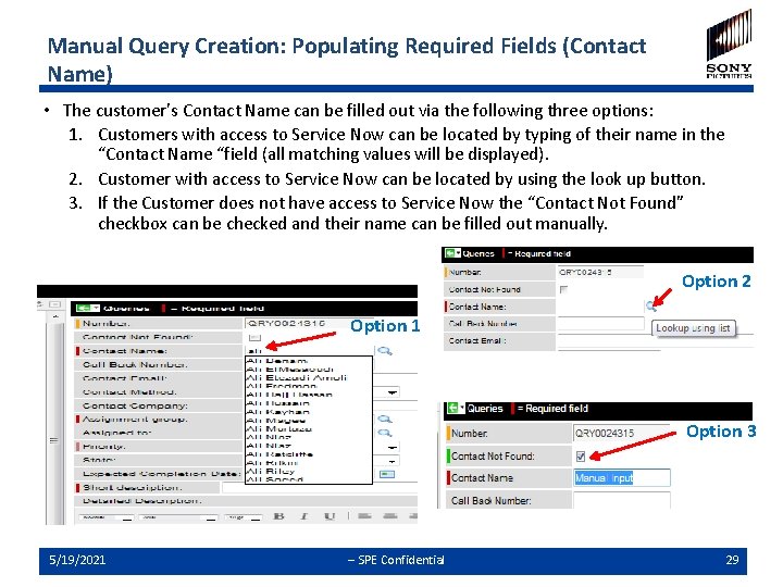 Manual Query Creation: Populating Required Fields (Contact Name) • The customer’s Contact Name can