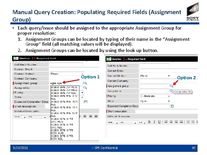 Manual Query Creation: Populating Required Fields (Assignment Group) • Each query/issue should be assigned