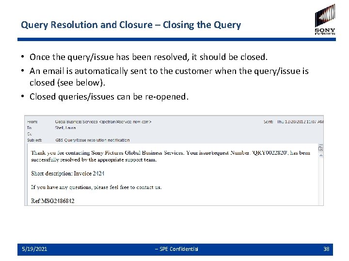 Query Resolution and Closure – Closing the Query • Once the query/issue has been