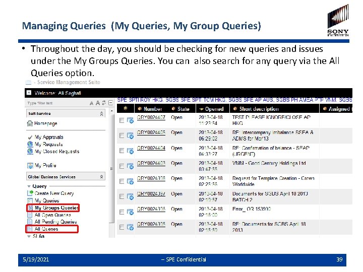 Managing Queries (My Queries, My Group Queries) • Throughout the day, you should be