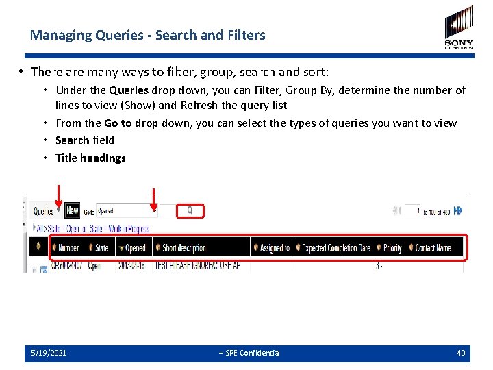 Managing Queries - Search and Filters • There are many ways to filter, group,