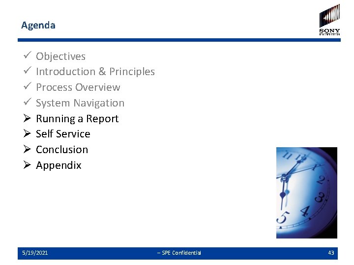 Agenda ü ü Ø Ø Objectives Introduction & Principles Process Overview System Navigation Running