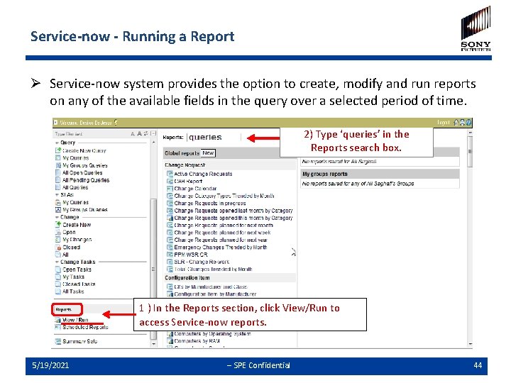 Service-now - Running a Report Ø Service-now system provides the option to create, modify