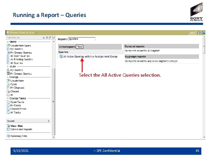 Running a Report – Queries Select the All Active Queries selection. 5/19/2021 -- SPE