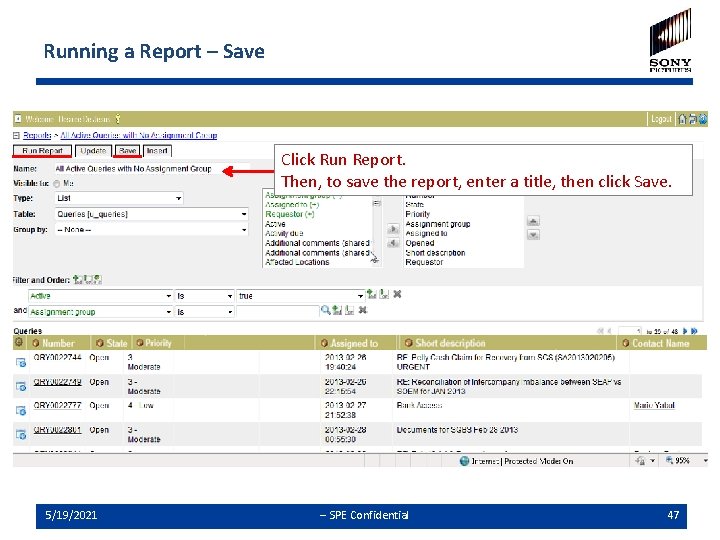 Running a Report – Save Click Run Report. Then, to save the report, enter