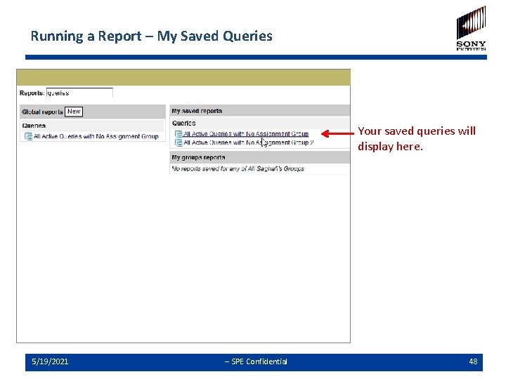 Running a Report – My Saved Queries Your saved queries will display here. 5/19/2021