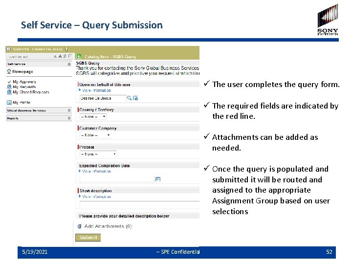 Self Service – Query Submission ü The user completes the query form. ü The