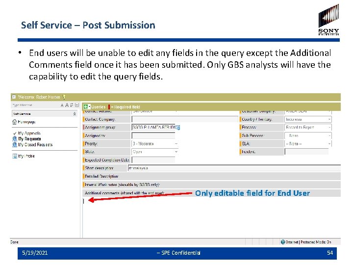Self Service – Post Submission • End users will be unable to edit any