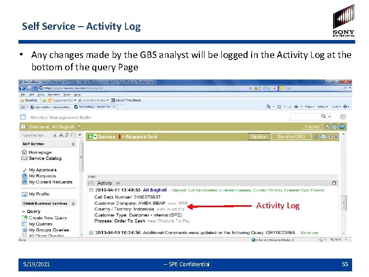 Self Service – Activity Log • Any changes made by the GBS analyst will