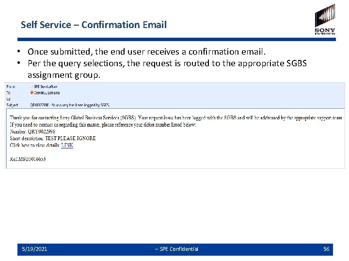 Self Service – Confirmation Email • Once submitted, the end user receives a confirmation