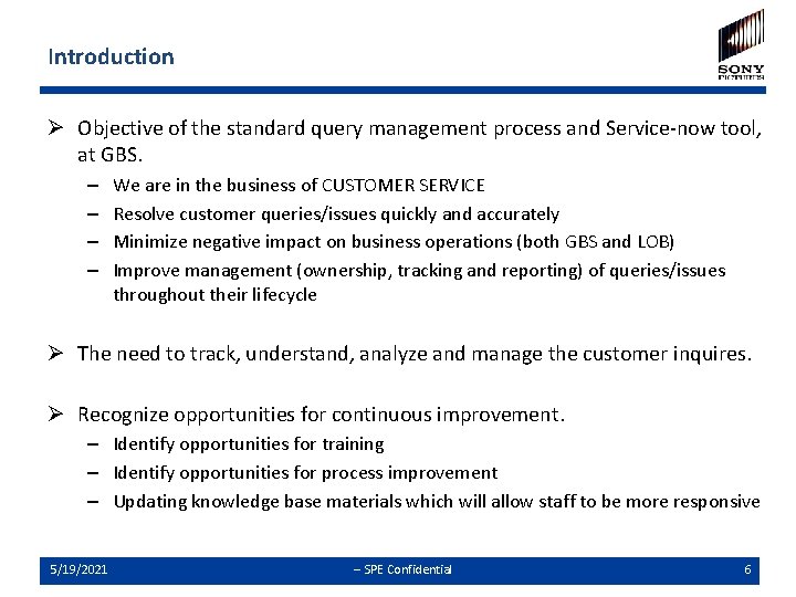Introduction Ø Objective of the standard query management process and Service-now tool, at GBS.