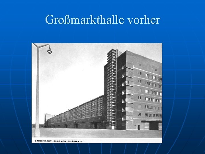 Großmarkthalle vorher 