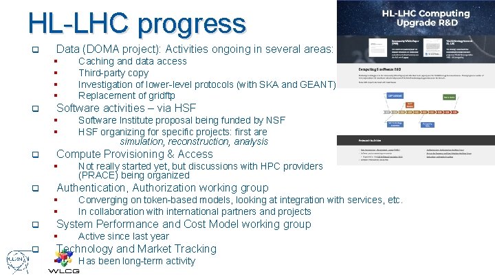 HL-LHC progress q Data (DOMA project): Activities ongoing in several areas: § § q