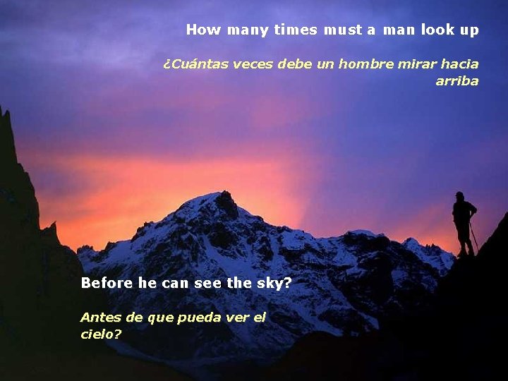 How many times must a man look up ¿Cuántas veces debe un hombre mirar