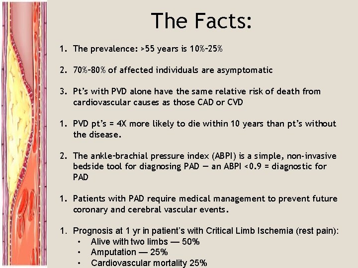 The Facts: 1. The prevalence: >55 years is 10%– 25% 2. 70%– 80% of