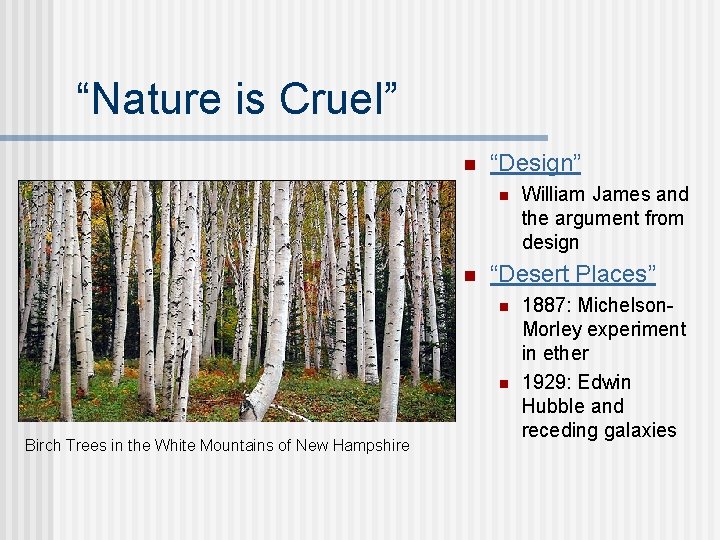 “Nature is Cruel” n “Design” n n “Desert Places” n n Birch Trees in