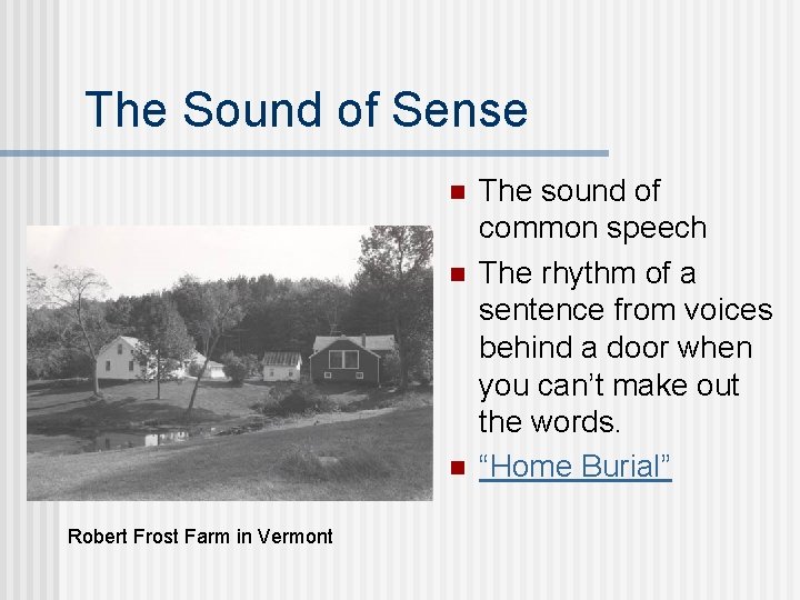 The Sound of Sense n n n Robert Frost Farm in Vermont The sound