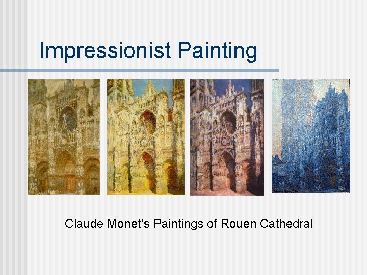 Impressionist Painting Claude Monet’s Paintings of Rouen Cathedral 