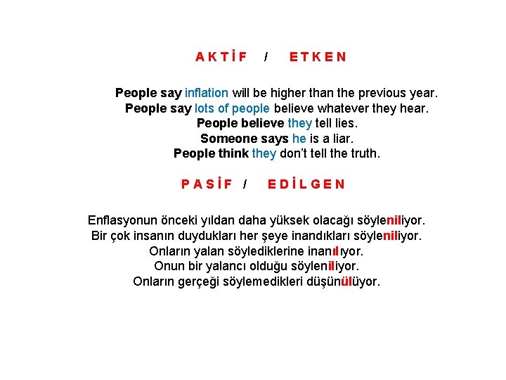 AKTİF / ETKEN People say inflation will be higher than the previous year. People