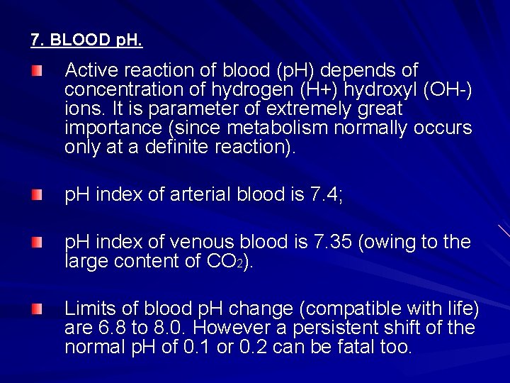 7. BLOOD p. H. Active reaction of blood (p. H) depends of concentration of